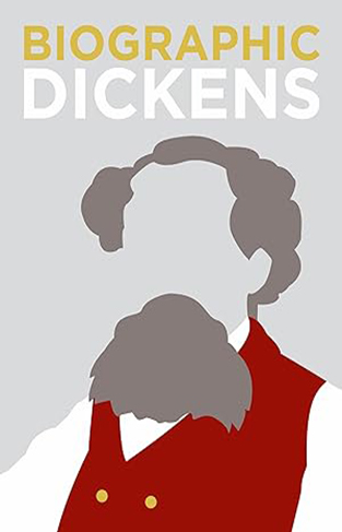Biographic:Dickens: Great Lives in Graphic Form